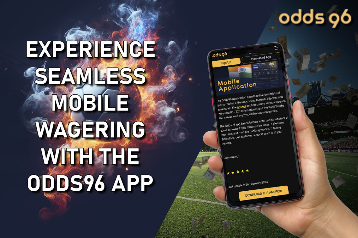 Experience Seamless Mobile Wagering with the Odds96 App