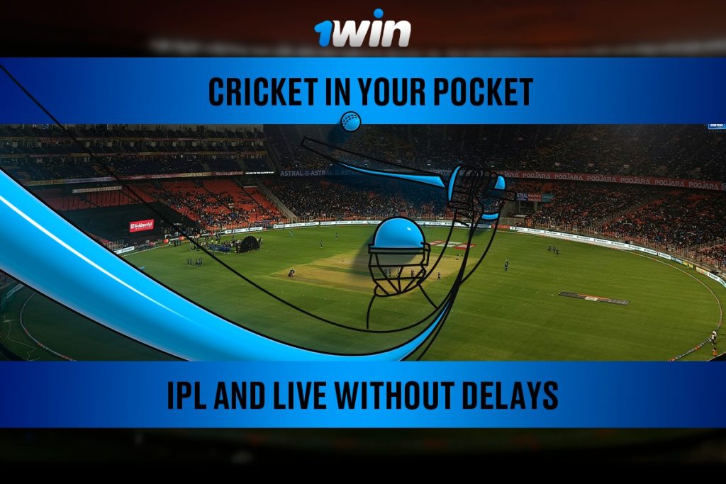 1Win App: Cricket in Your Pocket